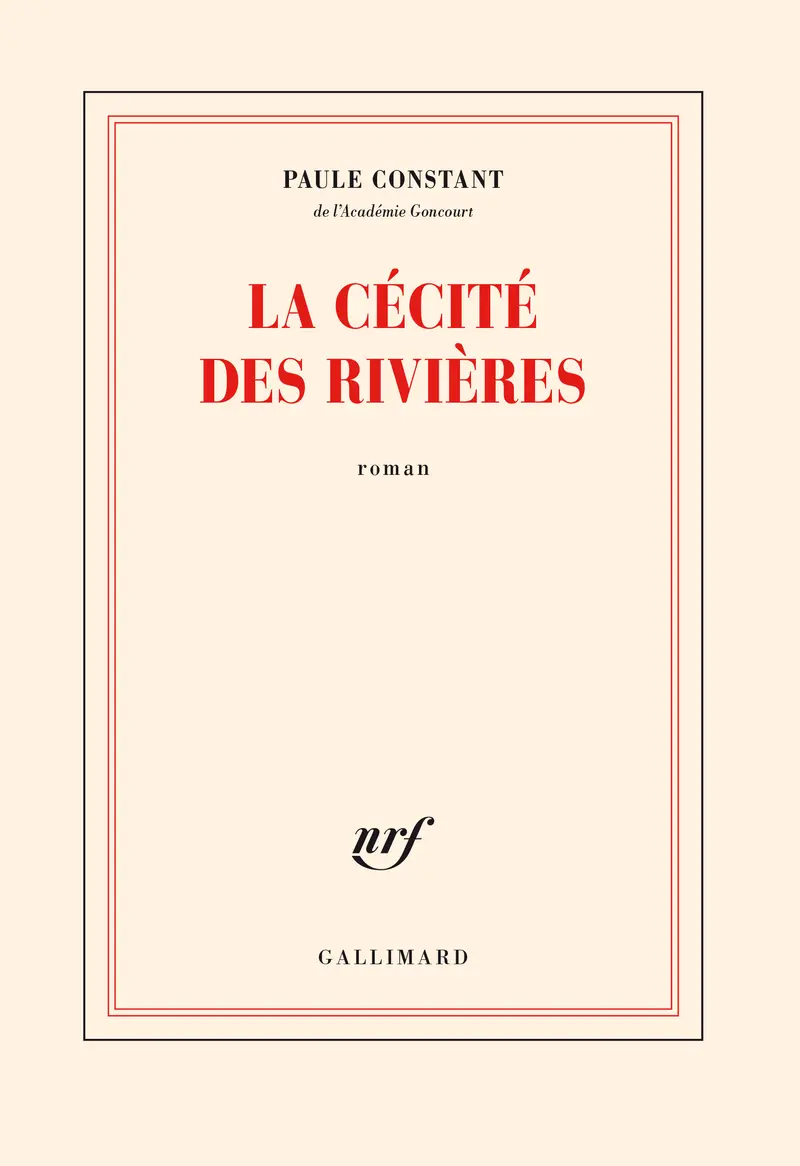 La cécité des rivières - Paule Constant