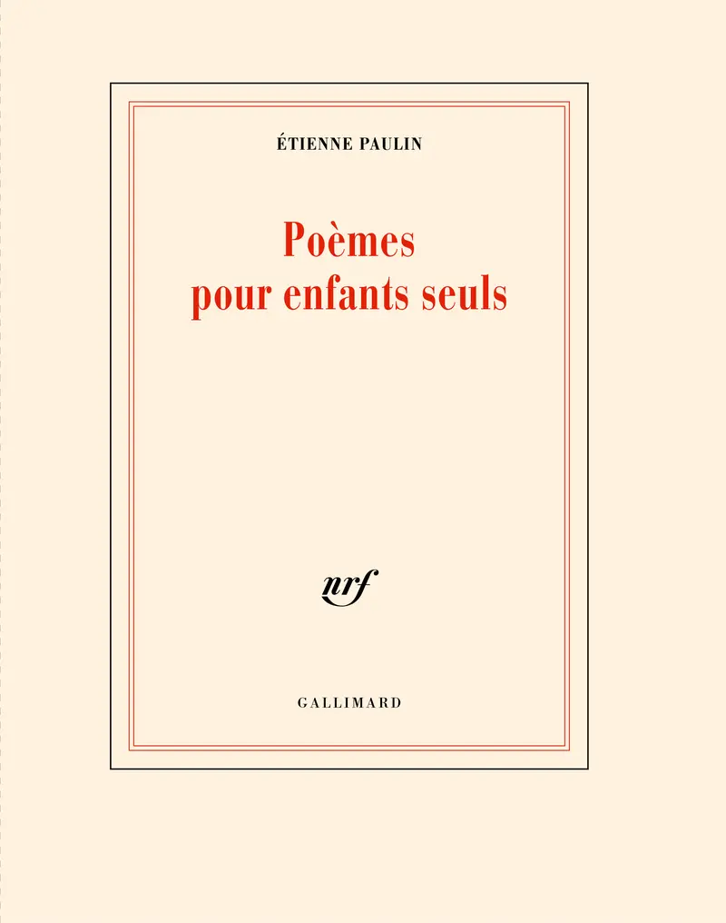 Poèmes pour enfants seuls - Étienne Paulin