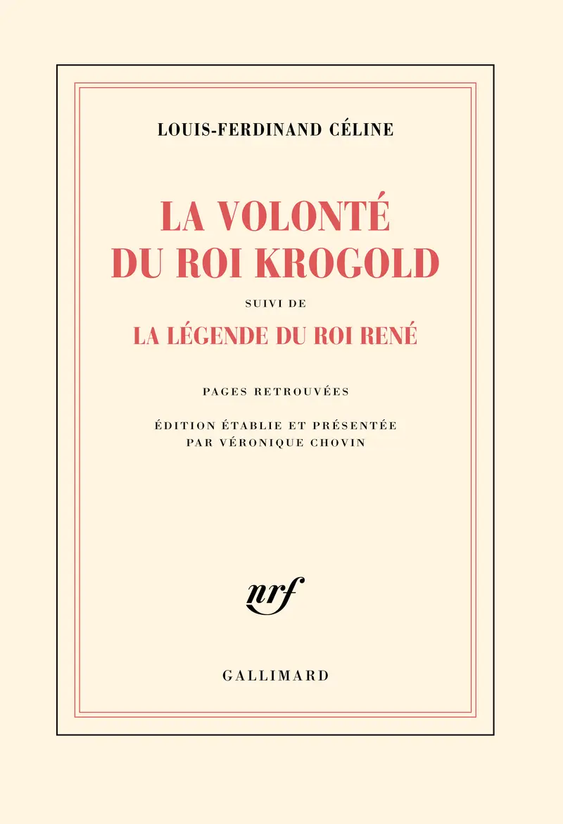 La Volonté du Roi Krogold suivi de La Légende du Roi René - Louis-Ferdinand Céline