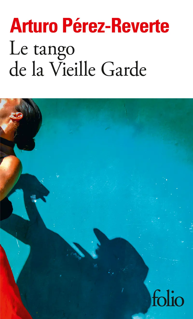 Le tango de la Vieille Garde - Arturo Pérez-Reverte