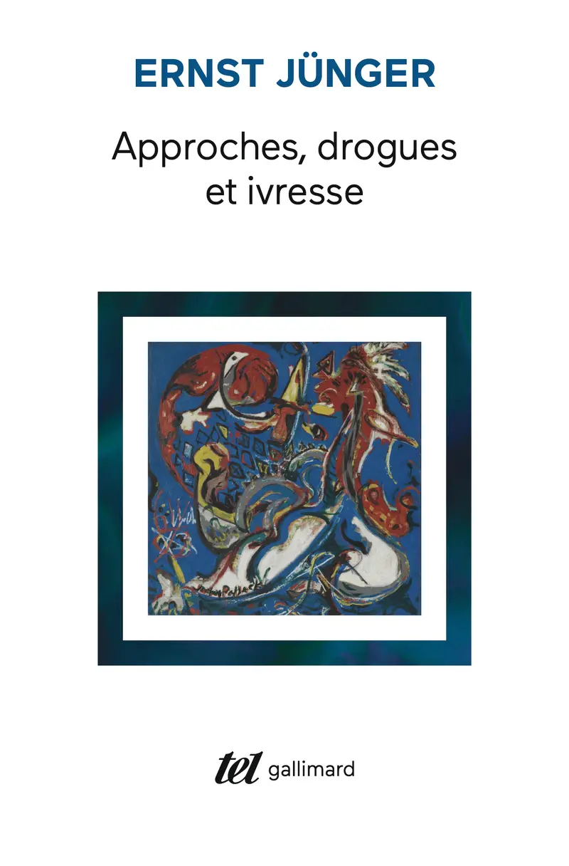 Approches, drogues et ivresse - Ernst Jünger