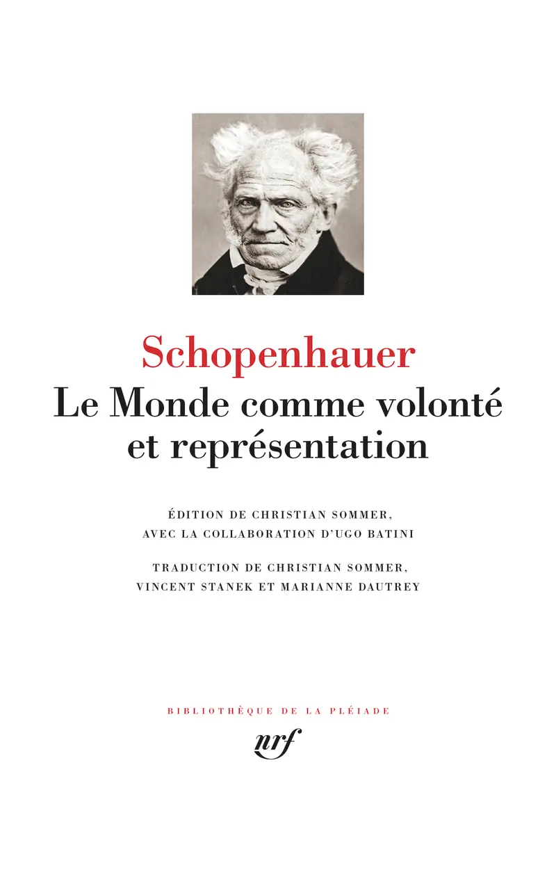 Le Monde comme volonté et comme représentation - Arthur Schopenhauer