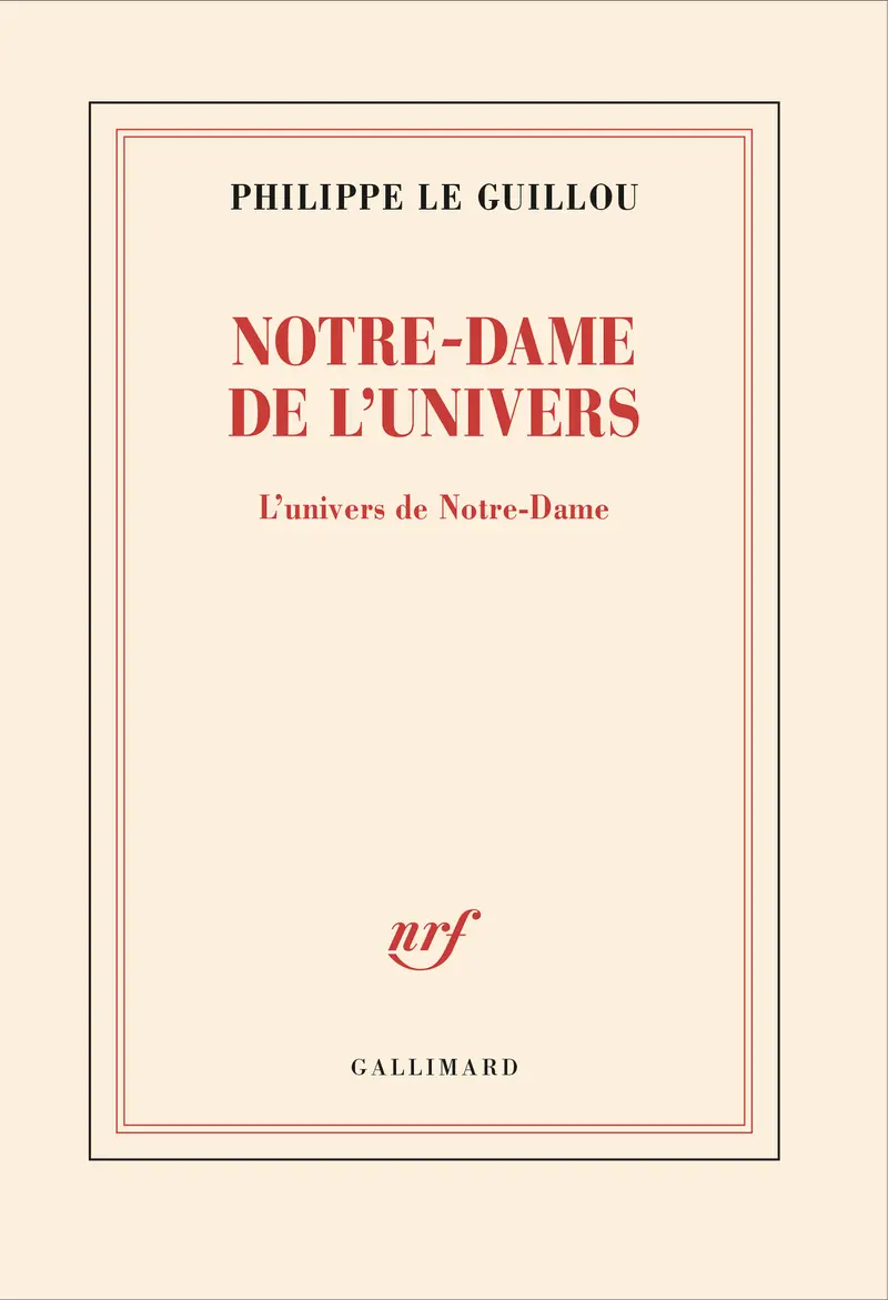 Notre-Dame de l'univers - Philippe Le Guillou
