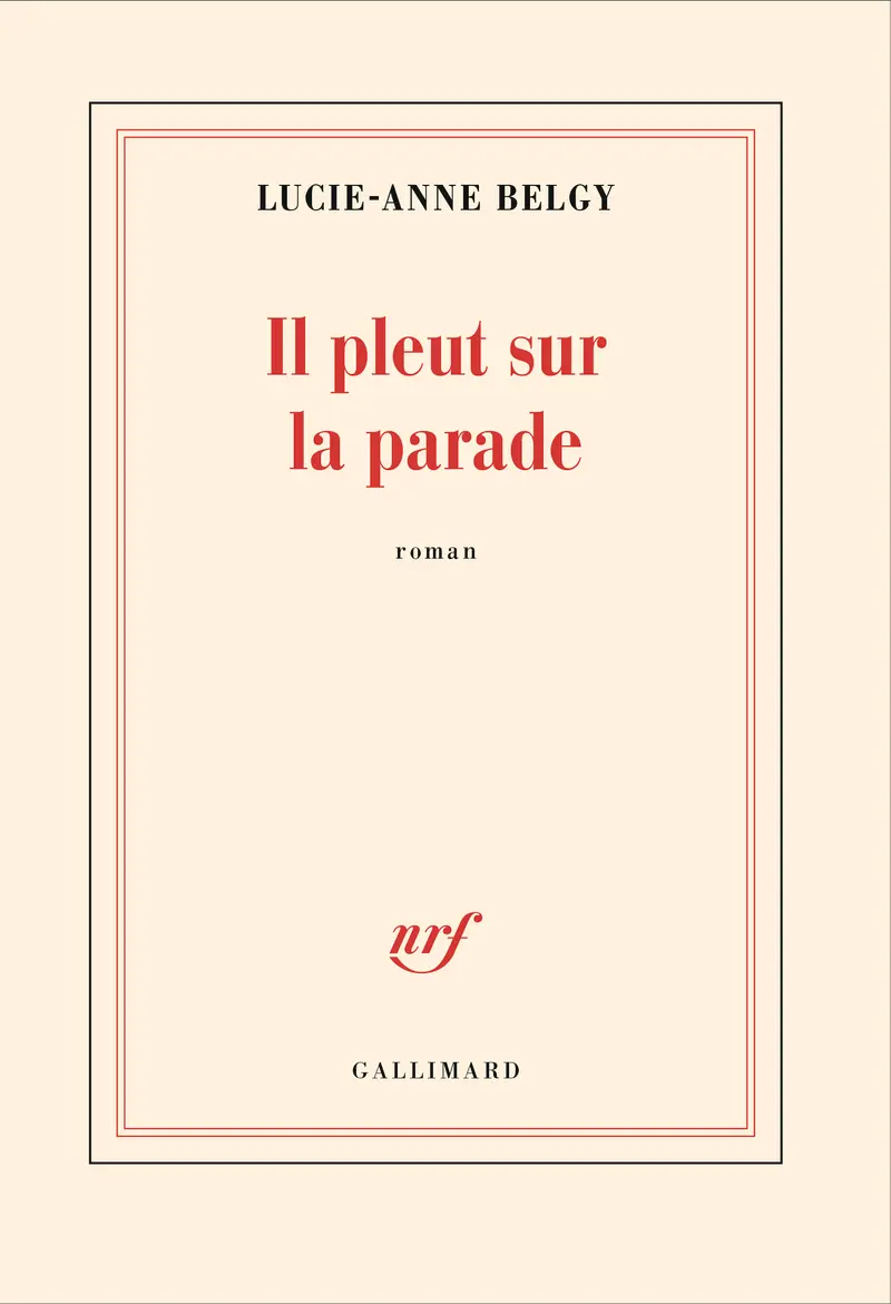 Il pleut sur la parade - Lucie-Anne Belgy