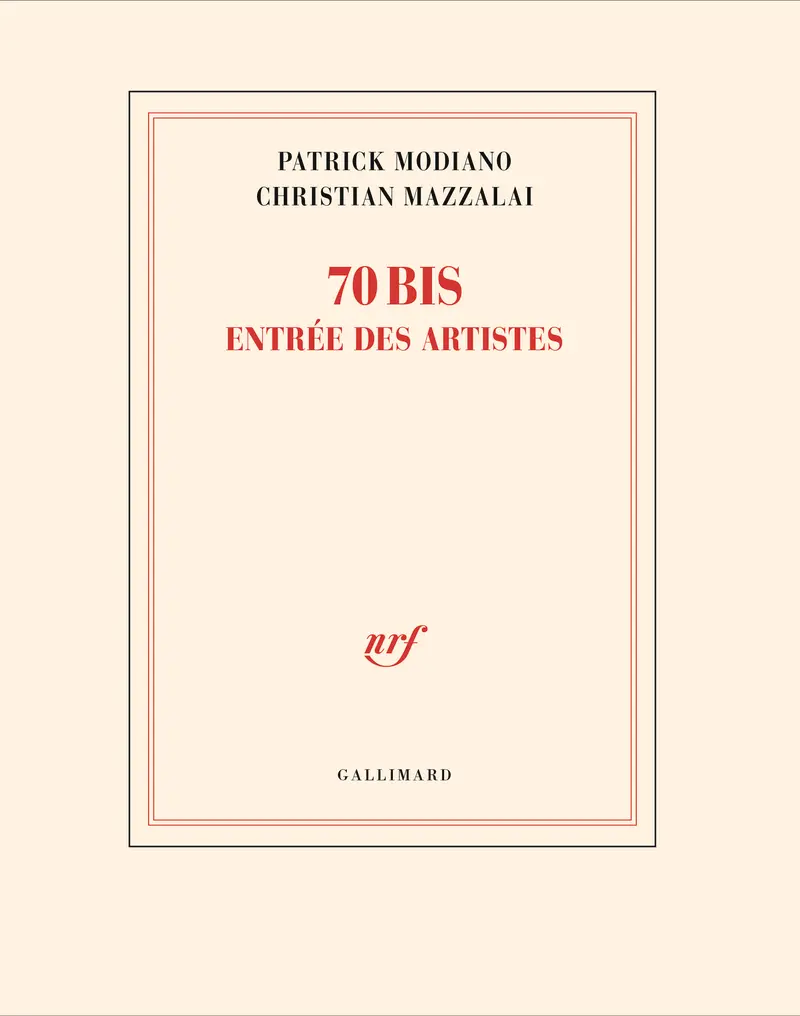 70 bis, entrée des artistes - Christian Mazzalai - Patrick Modiano