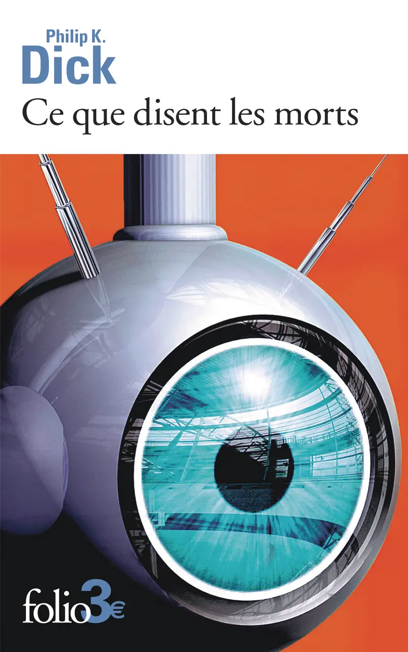 Ce que disent les morts - Philip K. Dick