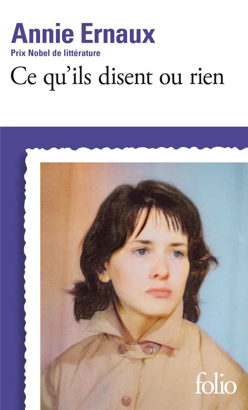 Ce qu'ils disent ou rien - Annie Ernaux