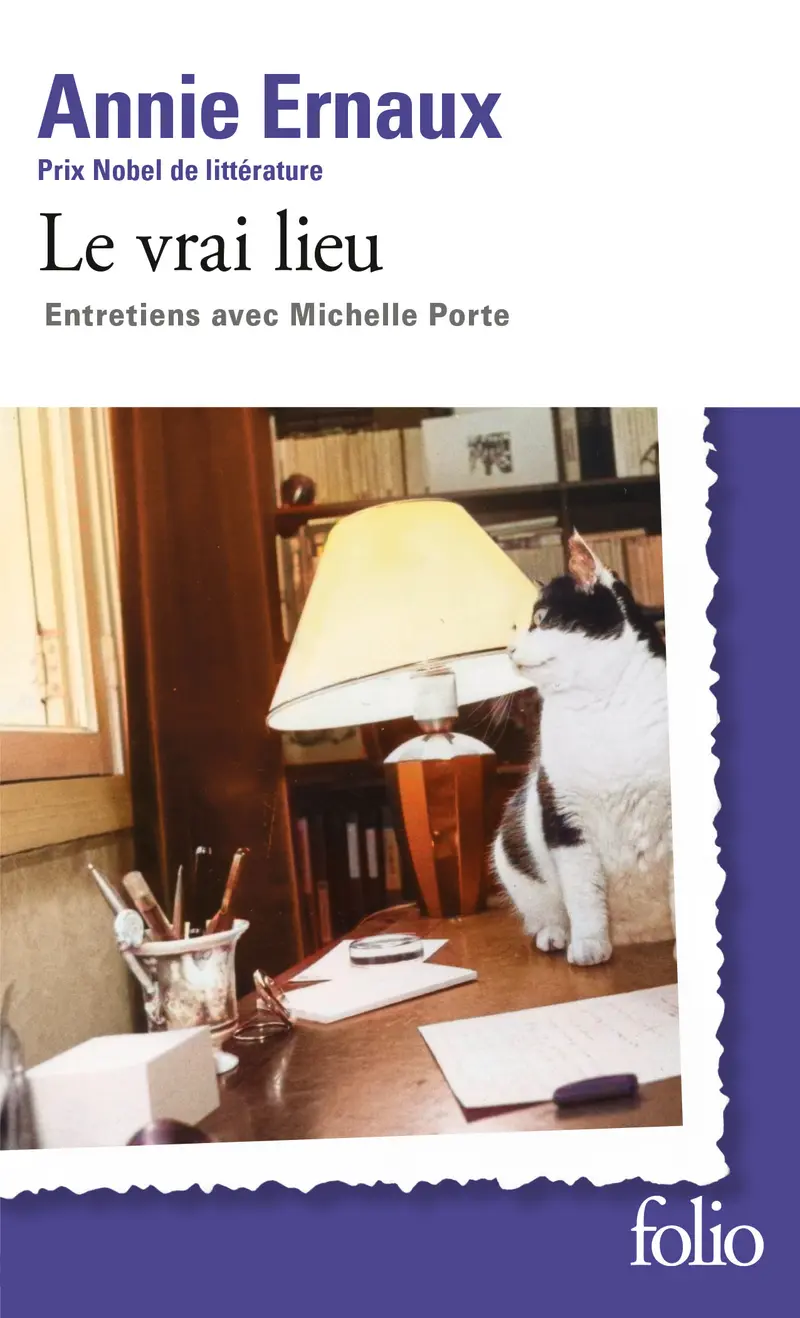 Le vrai lieu - Annie Ernaux - Michelle Porte