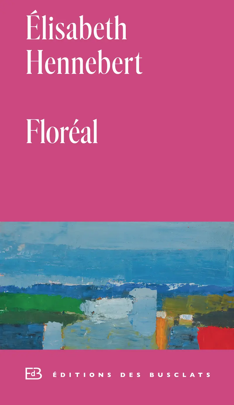 Floréal - Élisabeth Hennebert Floréal - Élisabeth Hennebert