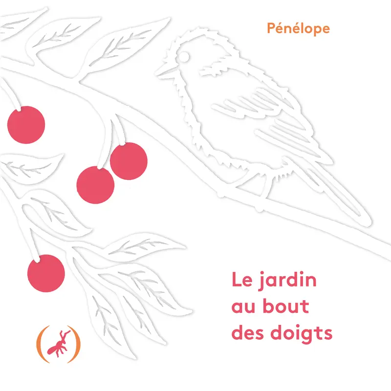 Le jardin au bout des doigts - Pénélope