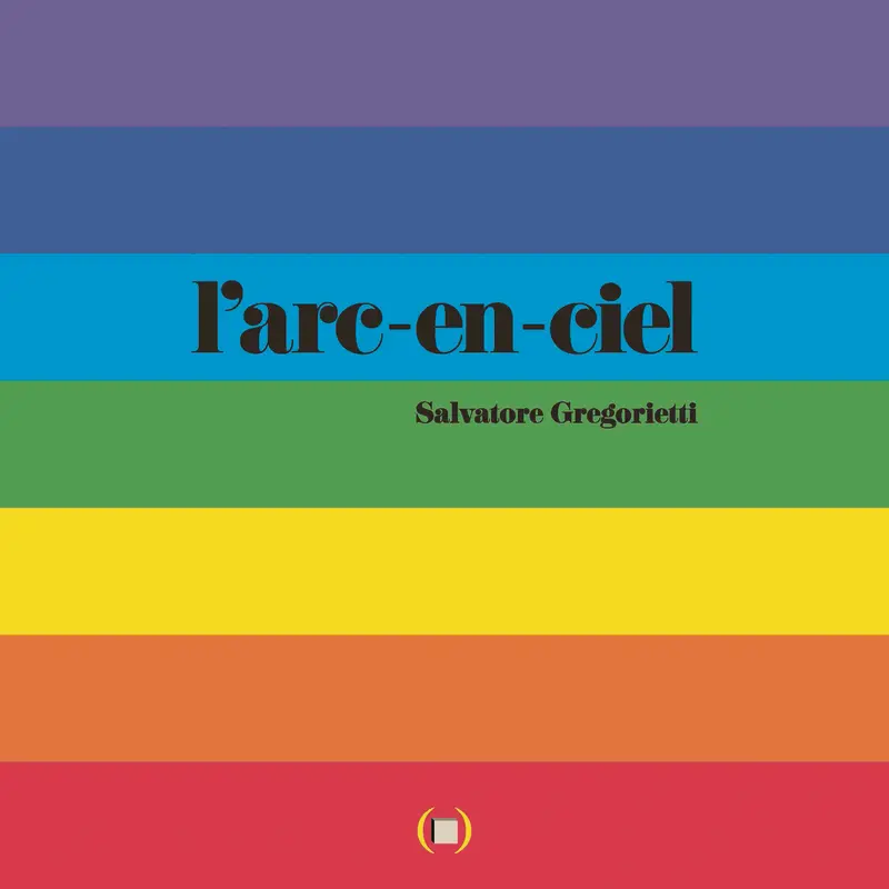 L'arc-en-ciel - Salvatore Gregorietti