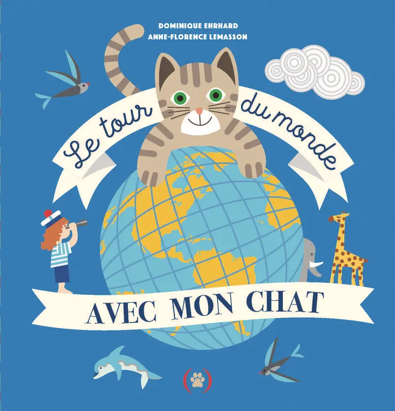Le Tour du monde avec mon chat - Dominique Ehrhard - Anne-Florence Lemasson