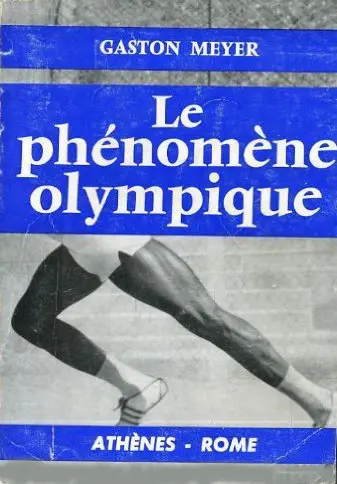 Le phénomène olympique - Gaston Meyer