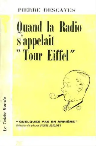 Quand la Radio s'appelait Tour Eiffel - Pierre Descaves