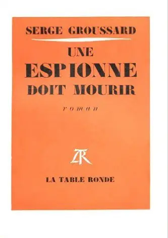 Une espionne doit mourir - Serge Groussard