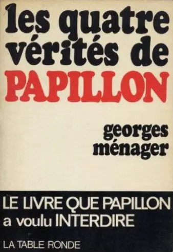 Les quatre vérités de Papillon - Georges Ménager