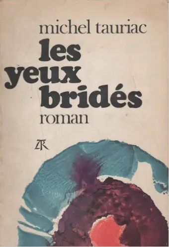 Les yeux bridés - Michel Tauriac