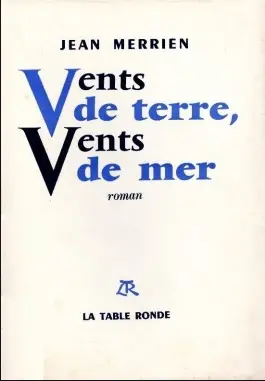 Vents de terre, vents de mer - Jean Merrien