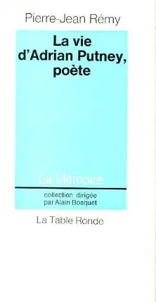 La vie d'Adrian Putney, poète - Pierre-Jean Remy