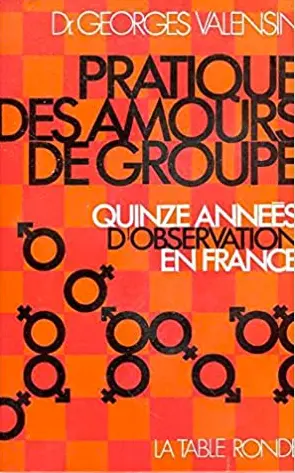 Pratique des amours de groupe - Georges Valensin