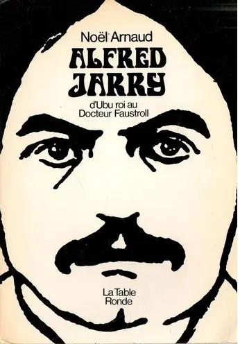 Alfred Jarry - Noël Arnaud