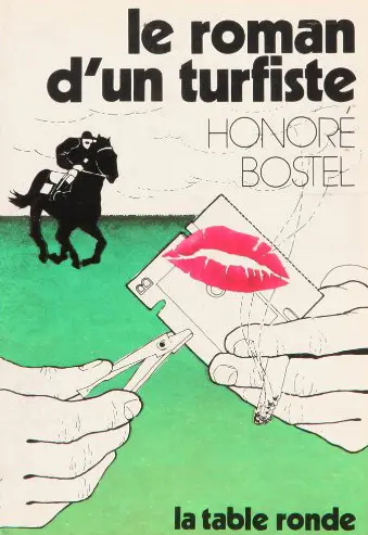 Le roman d'un turfiste - Honoré Bostel