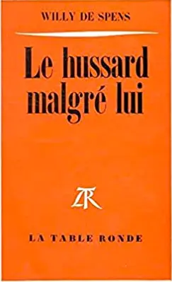 Le hussard malgré lui - Willy de Spens