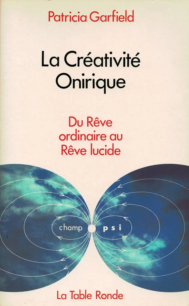 La Créativité onirique - Patricia L. Garfield