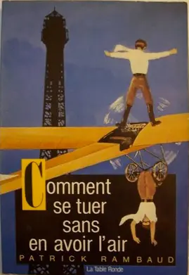 Comment se tuer sans en avoir l'air - Patrick Rambaud
