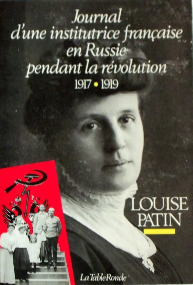 Journal d'une institutrice française en Russie pendant la Révolution - Louise Patin