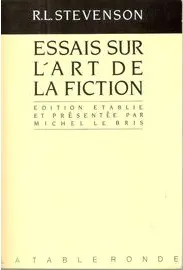 Essais sur l'art de la fiction - Robert Louis Stevenson
