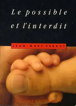 Le possible et l'interdit - Jean-Marc Varaut