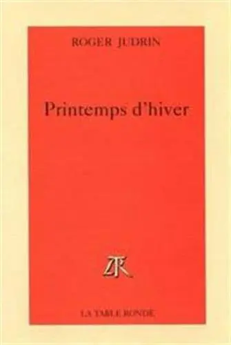 Printemps d'hiver - Roger Judrin