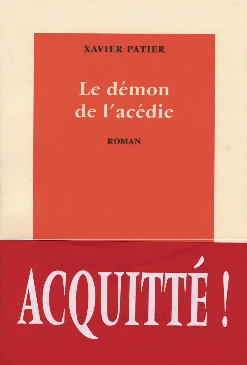 Le démon de l'acédie - Xavier Patier