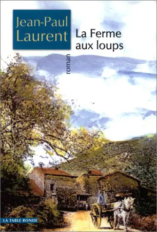 La Ferme aux loups - Jean-Paul Laurent