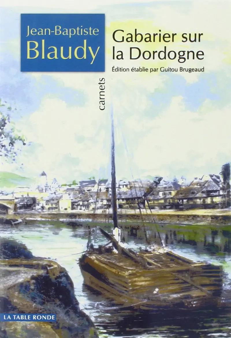 Gabarier sur la Dordogne - Jean-Baptiste Blaudy