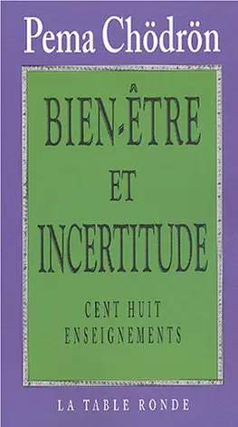Bien-être et incertitude - Pema Chödrön