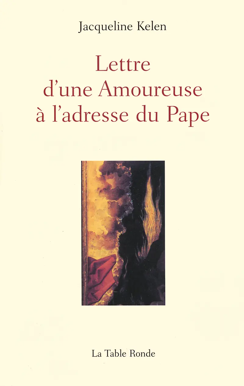 Lettre d'une Amoureuse à l'adresse du Pape - Jacqueline Kelen