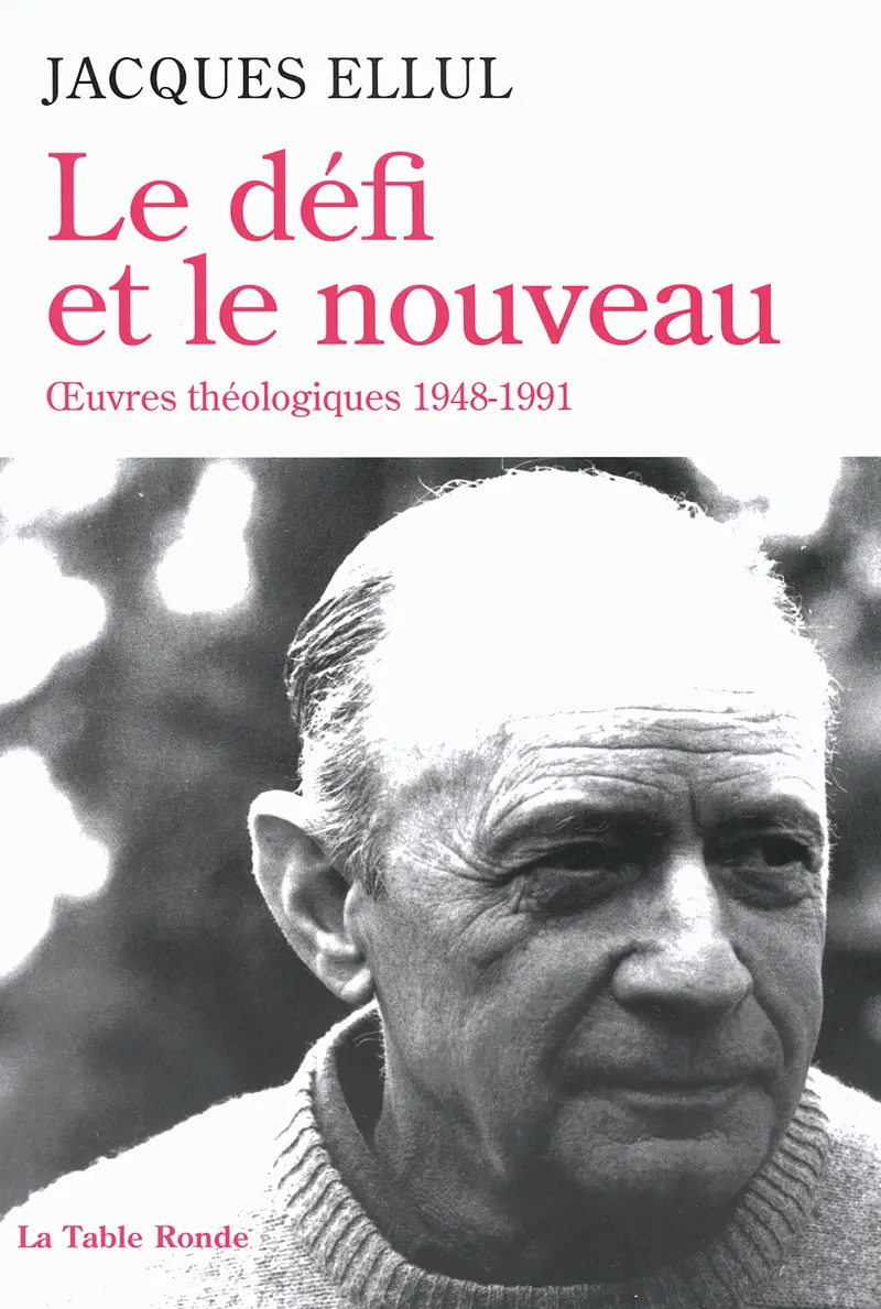 Le défi et le nouveau - Jacques Ellul