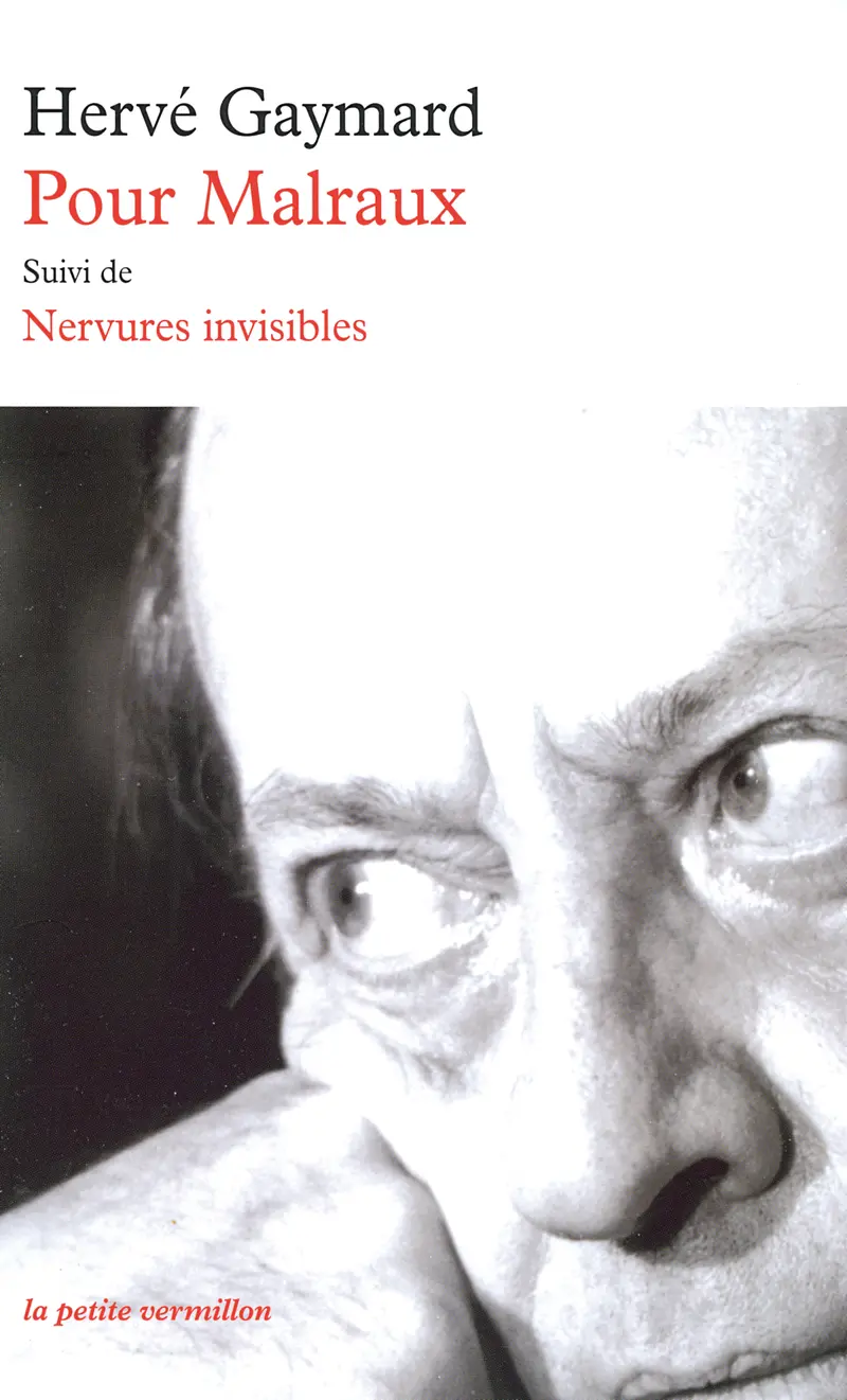 Pour Malraux suivi de Nervures invisibles - Hervé Gaymard