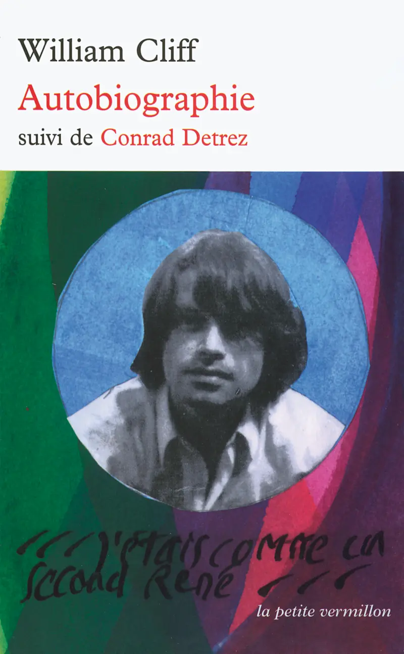 Autobiographie suivi de Conrad Detrez - William Cliff