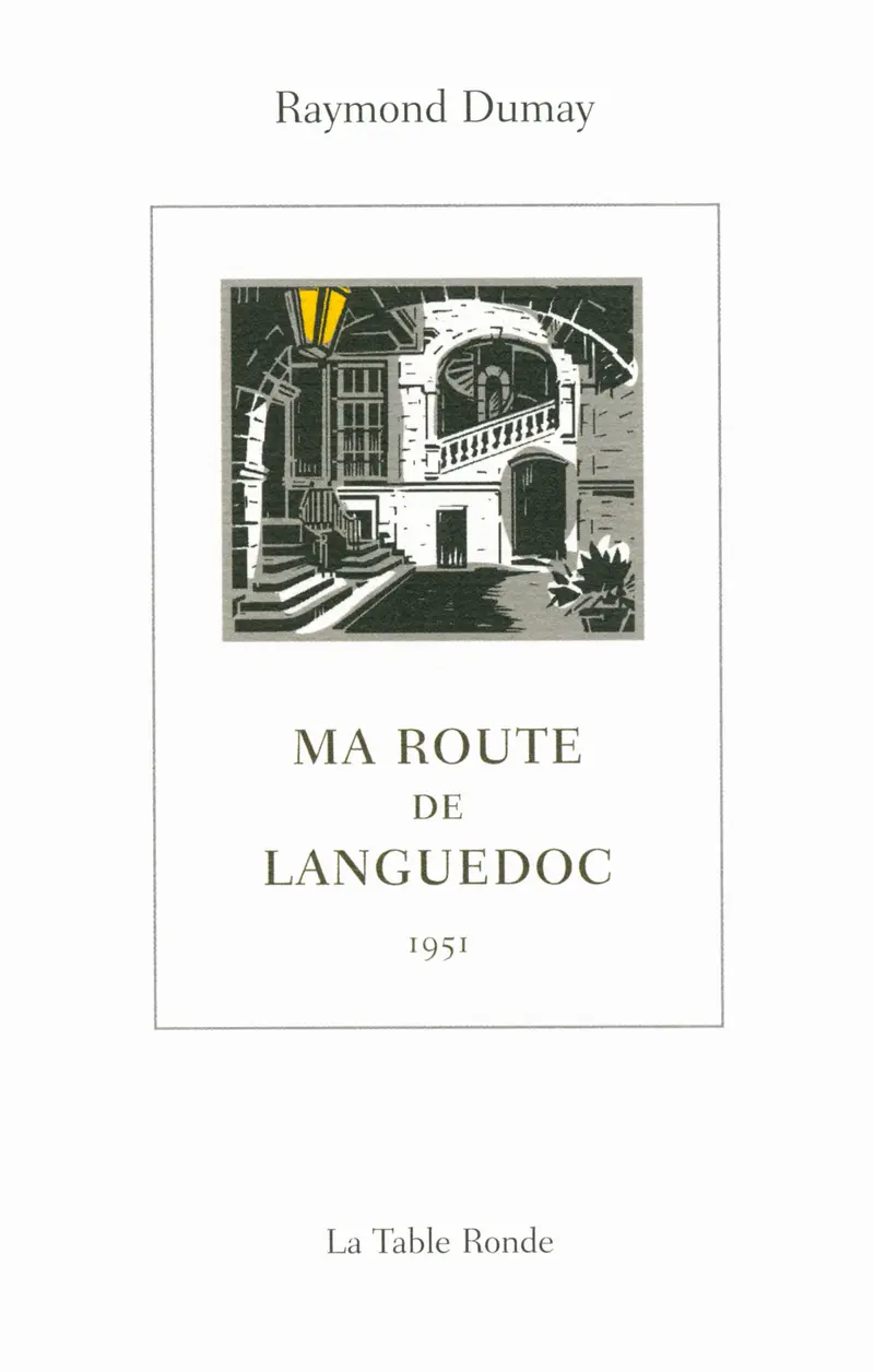 Ma route de Languedoc - Raymond Dumay - Claude Marquis