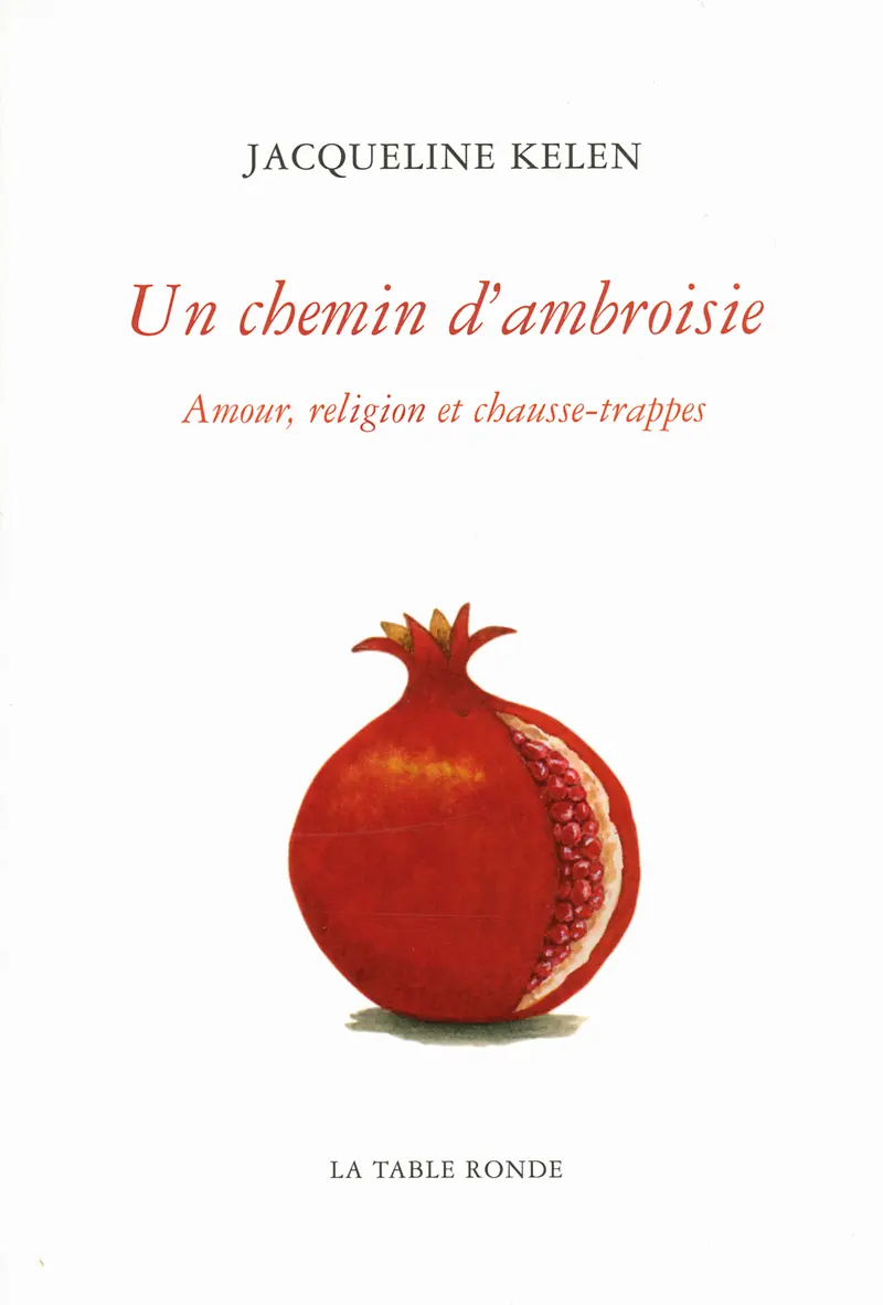 Un chemin d'ambroisie - Jacqueline Kelen