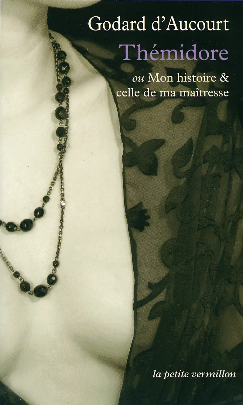 Thémidore ou Mon histoire et celle de ma maîtresse - Claude Godard d'Aucour