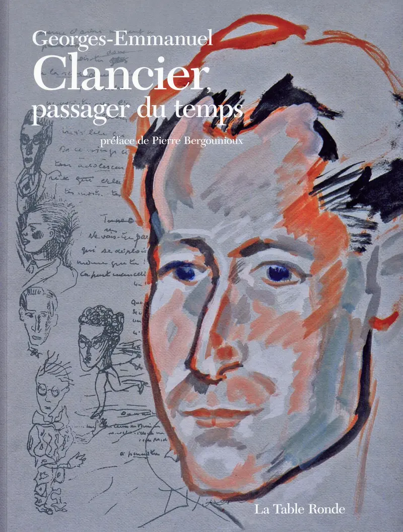 Georges-Emmanuel Clancier, passager du temps - Georges-Emmanuel Clancier