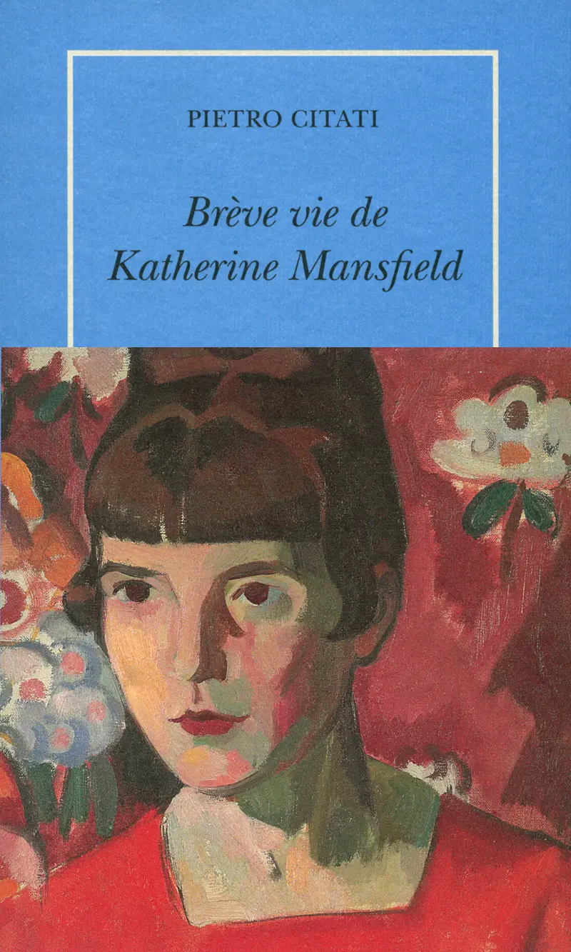 Brève vie de Katherine Mansfield - Pietro Citati