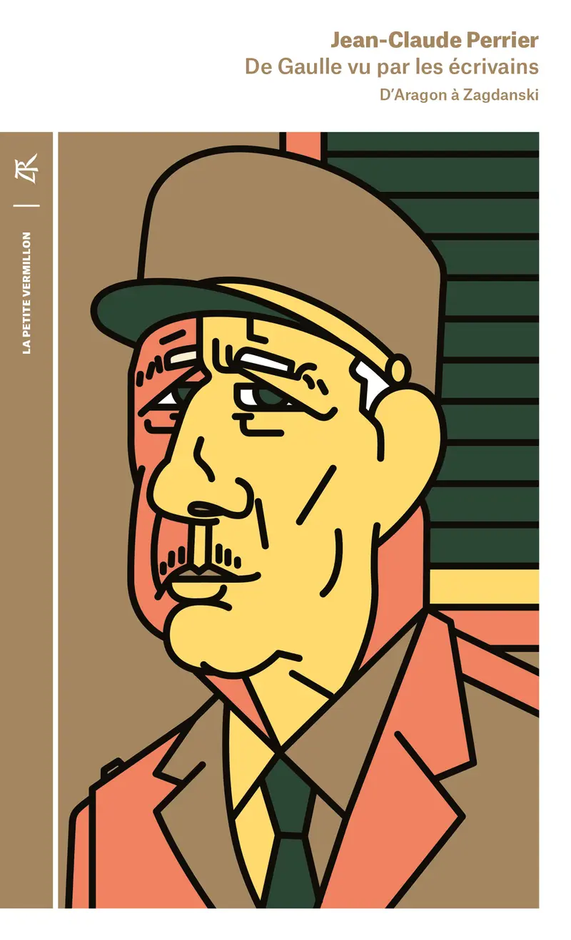 De Gaulle vu par les écrivains - Jean-Claude Perrier