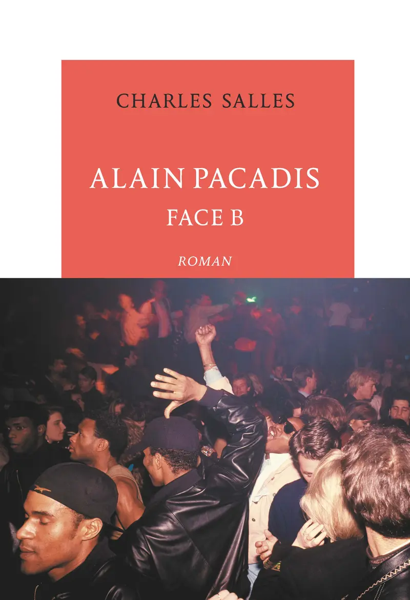 Alain Pacadis, face B - Charles Salles