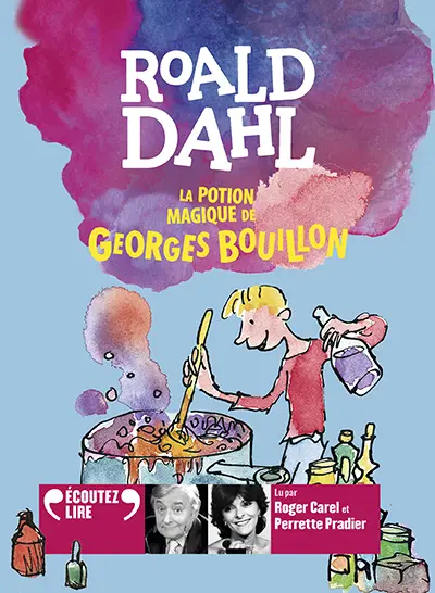 La potion magique de Georges Bouillon - Quentin Blake - Roald Dahl