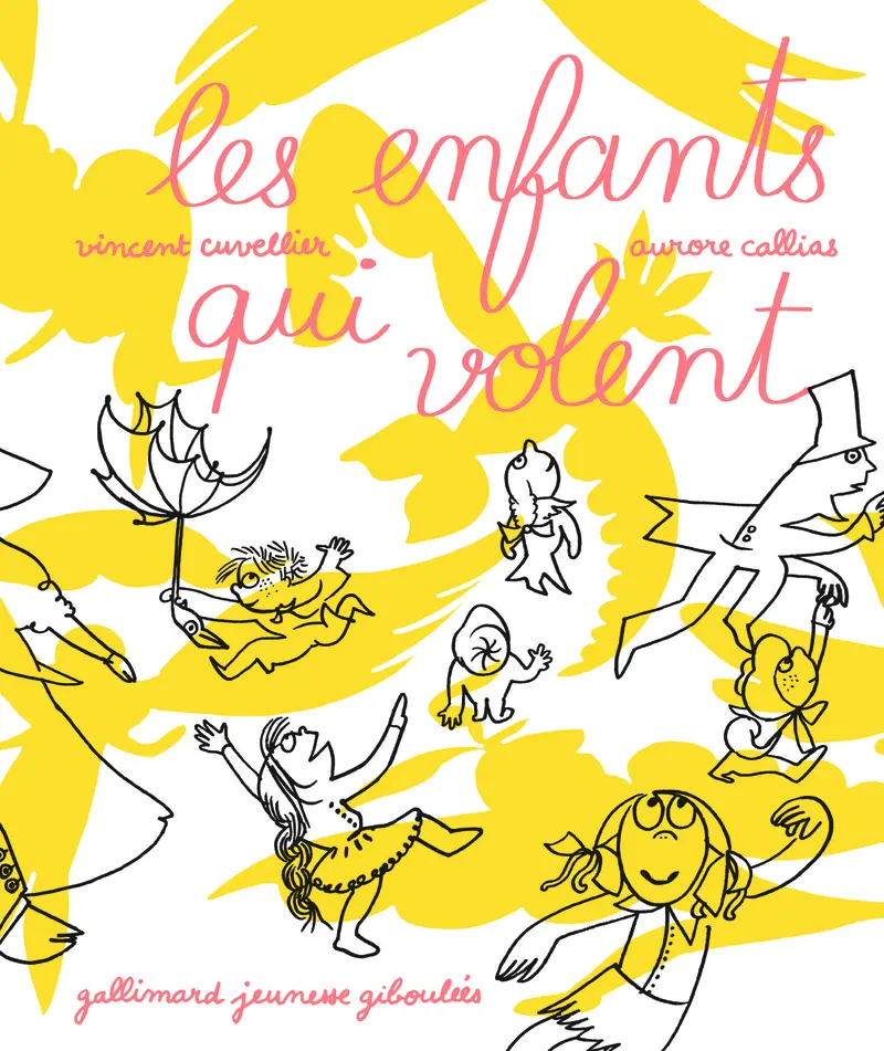 Les enfants qui volent - Aurore Callias - Aurore Callias - Vincent Cuvellier